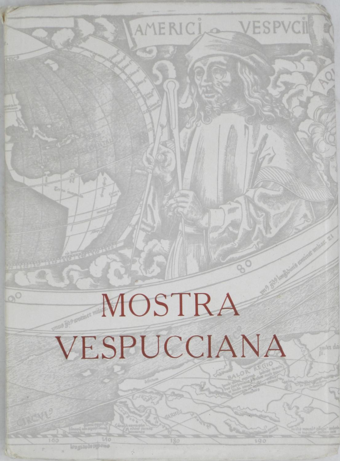 Mostra Vespucciana Catalogo Onoranze ad Amerigo Vespucci nel