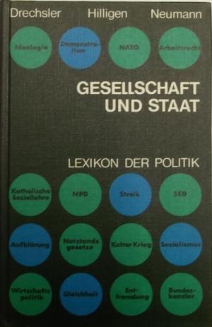 Gesellschaft und Staat. Lexikon der Politik. - Drechsler, Hanno / Hilligen, Wolfgang / Neumann, Franz