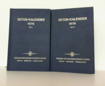 Beton-Kalender. 1976. Hier 2 Bände: Teil 1 und Teil 2. Taschenbuch für Beton-, Stahlbeton- und Spannbetronbau sowie die verwandten Fächer. 65. Jahrgang. - Franz, Gotthard (Schriftleitung)