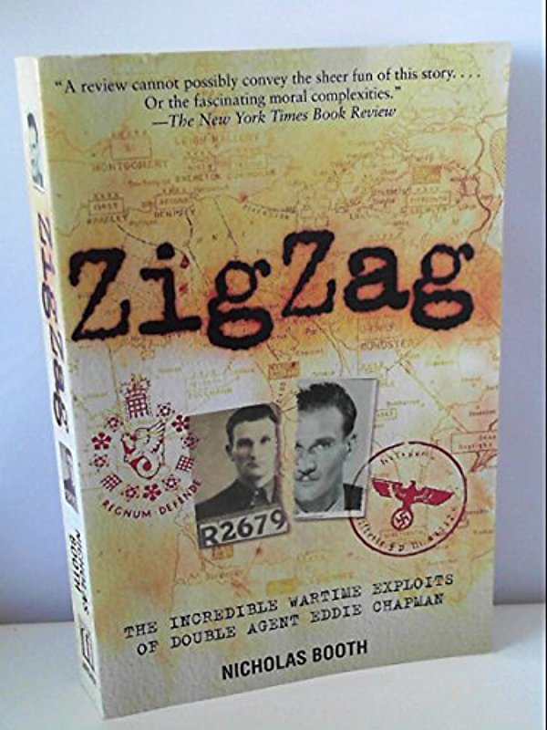 Zigzag: The Incredible Wartime Exploits of Double Agent Eddie Chapman - Nicholas Booth