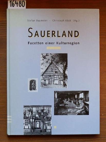 Sauerland. Facetten einer Kulturregion. [Mit Beitr. von Joachim Kleinmanns, SusanneFalk, Bernward Selter et al.] - Baumeier, Stefan, Köck (Hrsg.), Christoph
