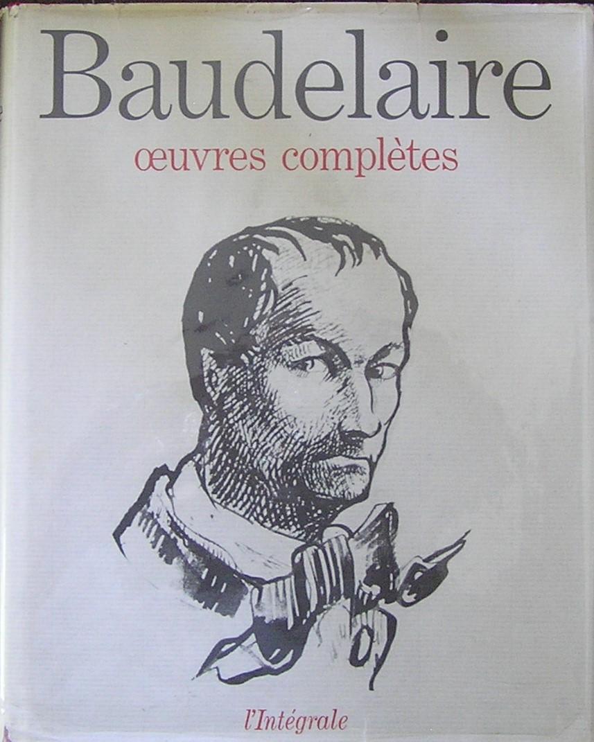 Baudelaire. Oeuvres complètes par Baudelaire, Charles: Très Baudelaire. Oeuvres complètes par Baudelaire, Charles: Très