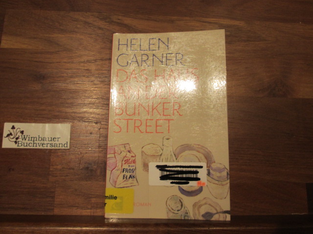 Das Haus an der Bunker Street : Roman. Aus dem Engl. von Nora Matocza und Gerhard Falkner / BvT ; 651 - Garner, Helen und Nora (Übers.) Matocza