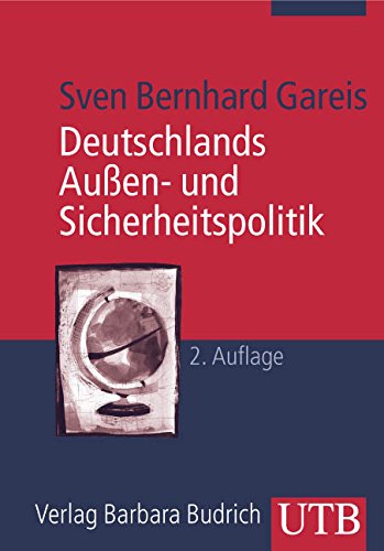 Deutschlands Außen- und Sicherheitspolitik: Eine Einführung - Sven-Bernhard, Gareis
