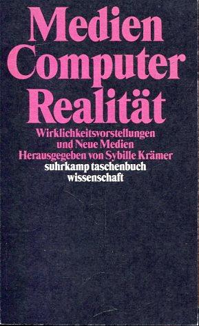 Medien Computer Realität. Wirklichkeitsvorstellungen. - Krämer, Sybille (Herausgeber)