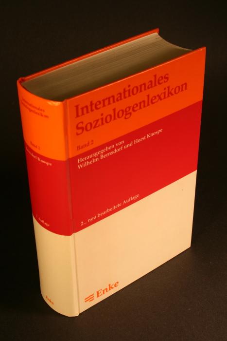 Internationales Soziologenlexikon, Band 2. Beiträge über lebende oder nach 1969 verstorbene Soziologen. hrsg. von Wilhelm Bernsdorf und Horst Knospe - Bernsdorf, Wilhelm, 1904-, Hrsg.