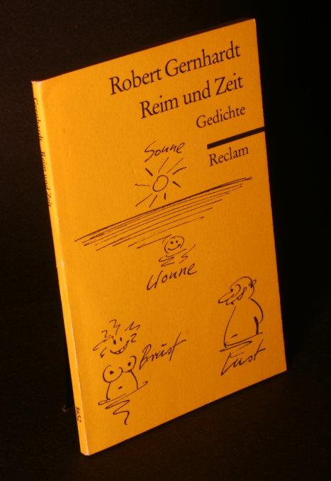 Reim und Zeit: Gedichte: mit einem Nachwort des Autors. - Gernhardt, Robert, 1937-2006