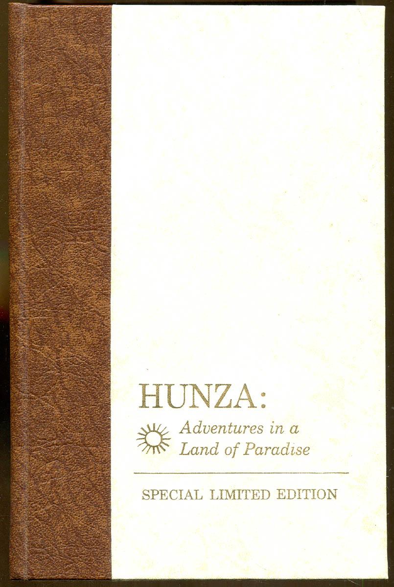 Hunza: Adventures in a Land of Paradise by Tober, John H.: Near Fine ...