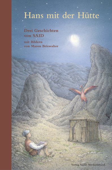 Hans mit der Hütte: Drei Geschichten von SAID - SAID und Maren Briswalter (Illustrationen)