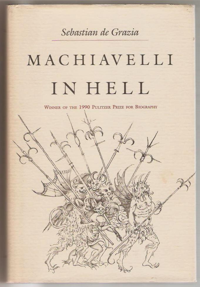 Machiavelli in hell. - de Grazia (Sebastian)