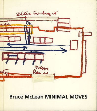 Bruce McLean, Minimal moves Ausstellung in der Galerie Gmyrek am 24. Mai 1991. Hrsg.: Wolfgang Gmyrek. - McLean, Bruce