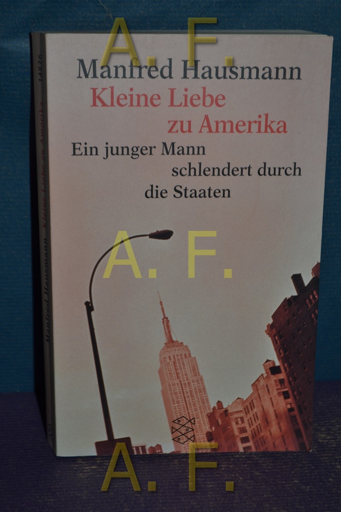 Kleine Liebe zu Amerika : ein junger Mann schlendert durch die Staaten. Fischer - 14826. - Hausmann, Manfred