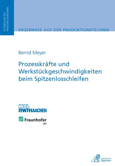 Prozesskräfte und Werkstückgeschwindigkeiten beim Spitzenlosschleifen - Bernd Meyer