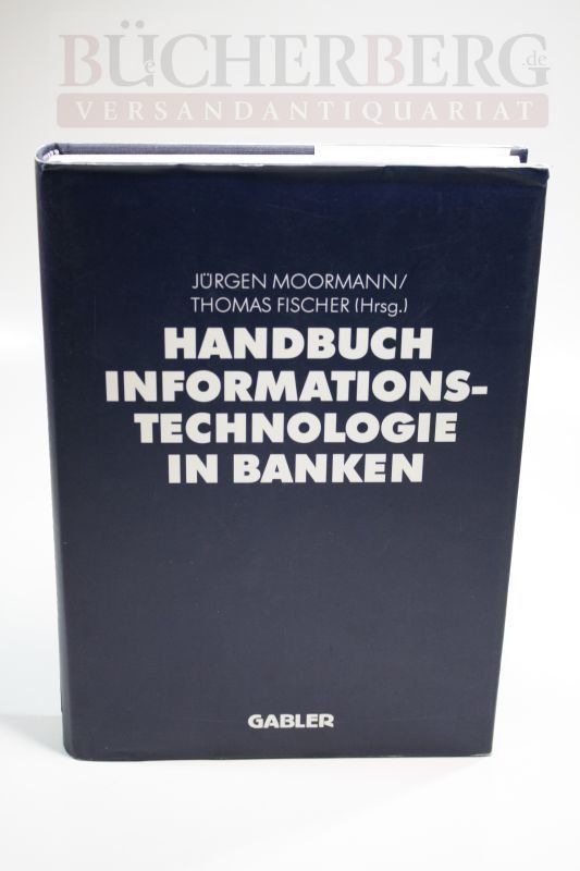 Handbuch Informationstechnologie in Banken - Moormann, Jürgen u.a. (Hg.9