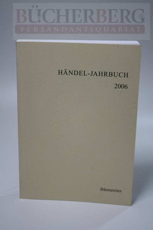 Händel-Jahrbuch 2006 Herausgegeben von der Georg-Friedrich-Händel Gesellschaft e.V. Internationale Vereinigung, Sitz Halle (Saale) - Various