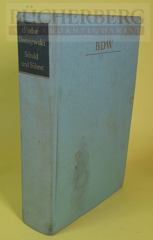 Schuld und Sühne Ein Roman in sechs Teilen mit einem Epilog - Dostojewski, Fjodor M.