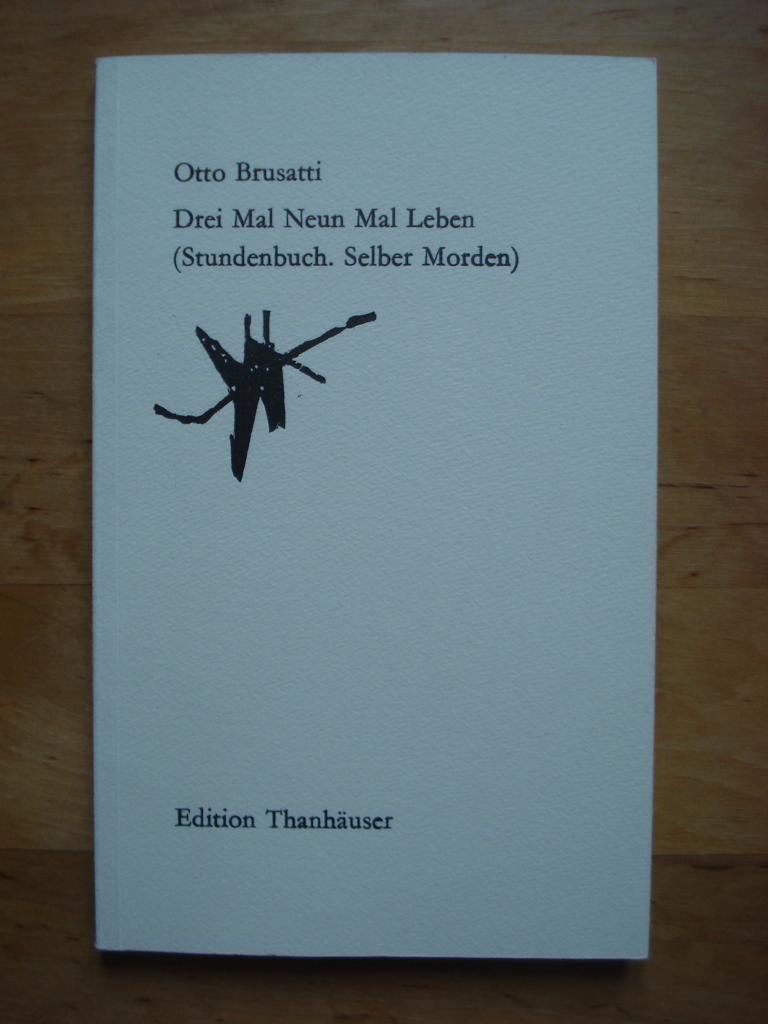Drei Mal Neun Mal Leben (Stundenbuch. Selber Morden) von Brusatti, Otto