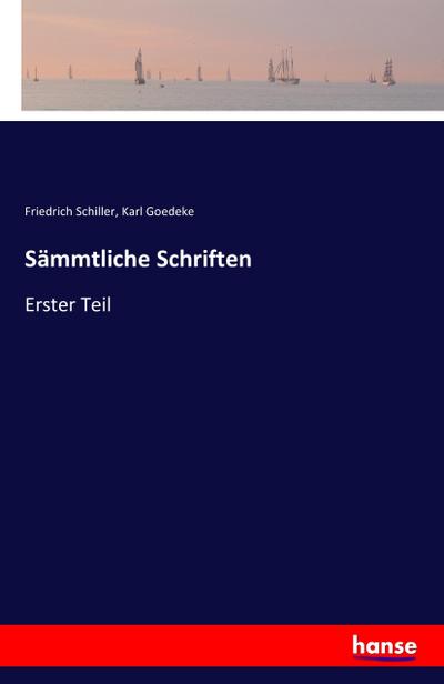 Sämmtliche Schriften : Erster Teil - Friedrich Schiller