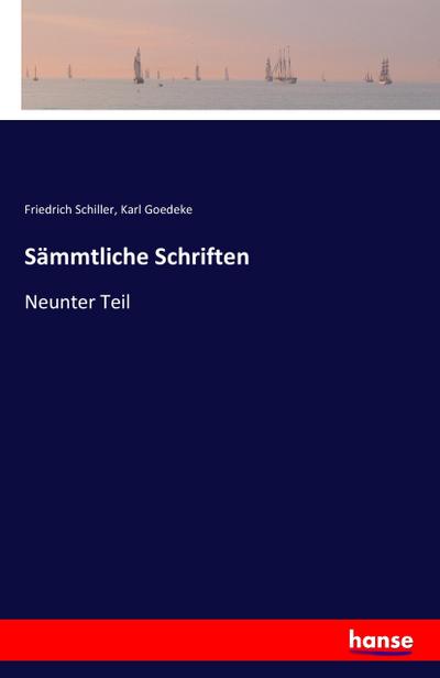 Sämmtliche Schriften : Neunter Teil - Friedrich Schiller
