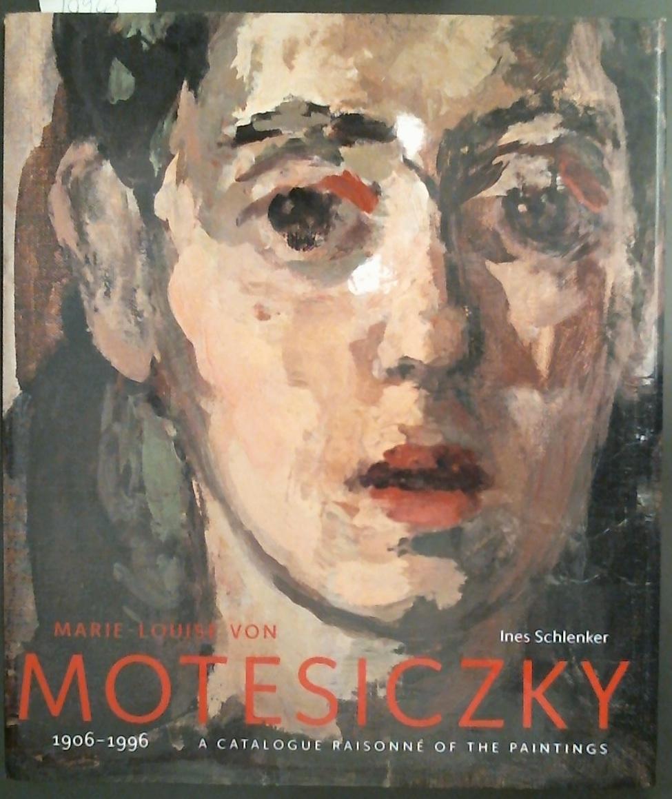 Marie-Louise Von Motesiczky 1906-1996 A Catalogue Raisonne of the Paintings with a Selection of Drawings - Schlenker, Ines