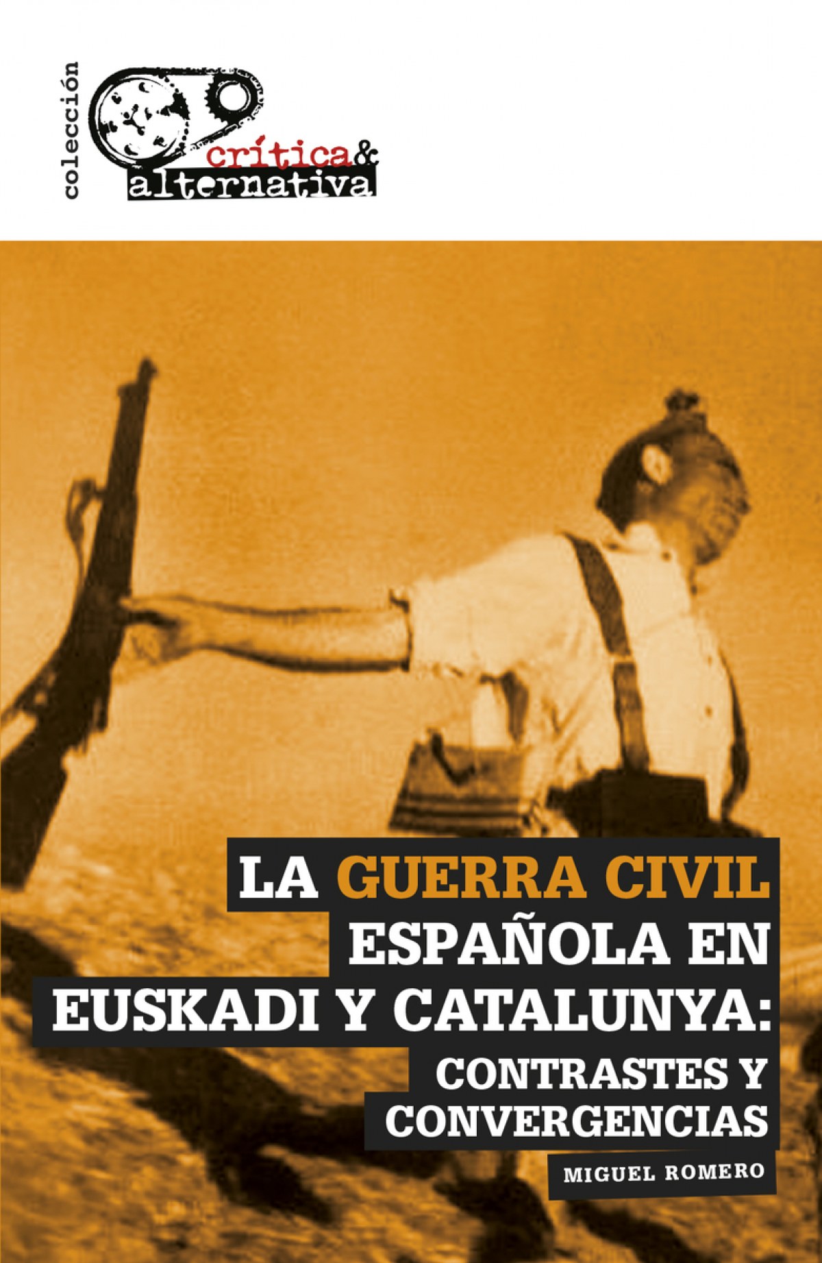 La guerra civil española en euskadi y catalunya contrastes y convergencias - Romero, Miguel