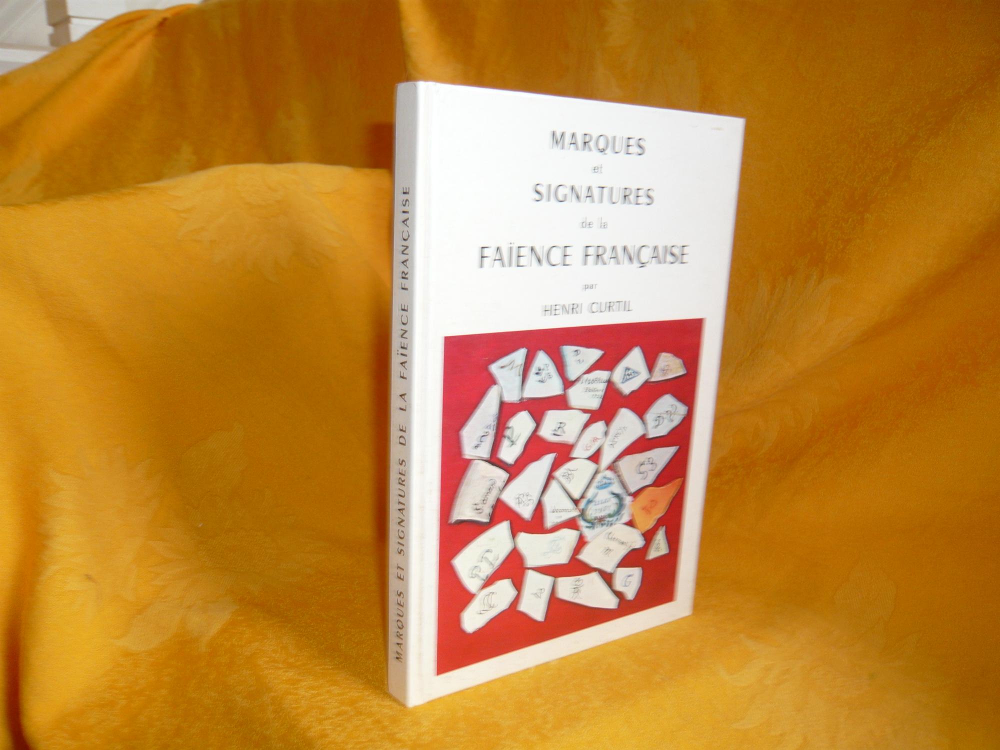 Marques Et Signatures De La Faïence Française by Curtil Marques Et Signatures De La Faïence Française by Curtil