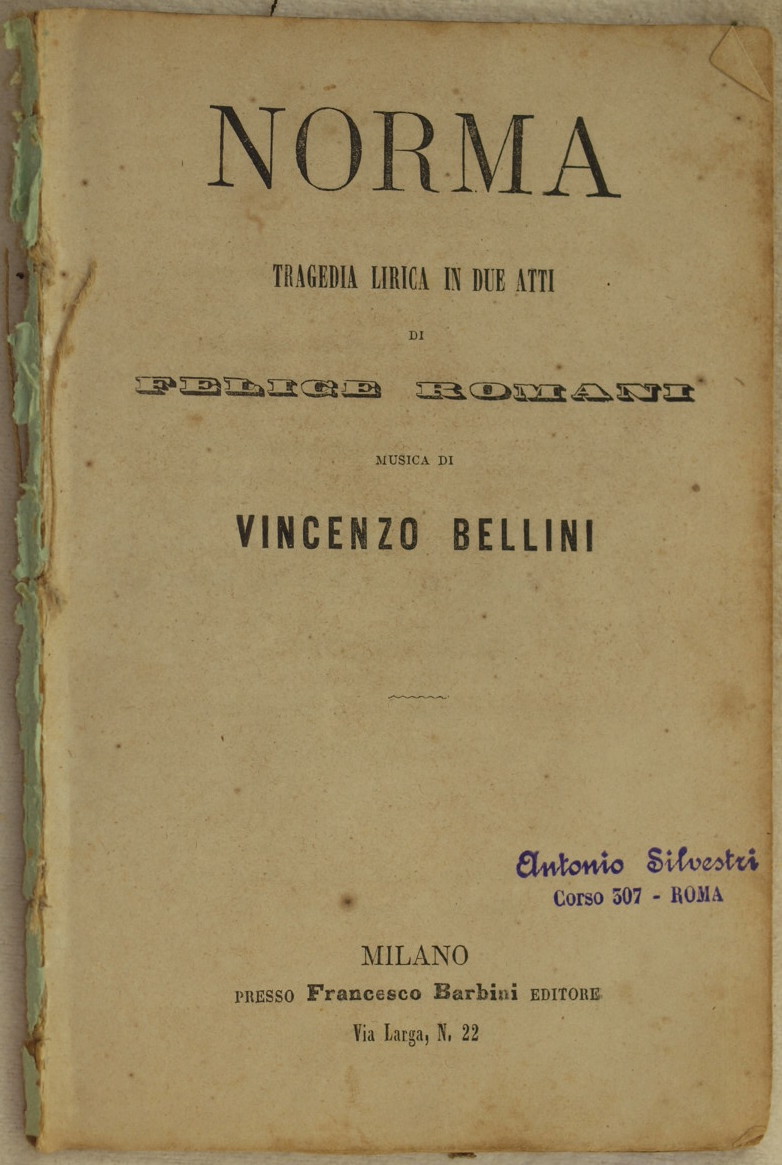 NORMA TRAGEDIA LIRICA IN DUE ATTI DI FELICE ROMANI MUSICA DI VINCENZO BELLINI, - VINCENZO BELLINI
