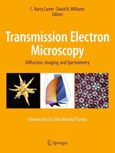 Transmission Electron Microscopy : Diffraction, Imaging, and Spectrometry - David B. Williams