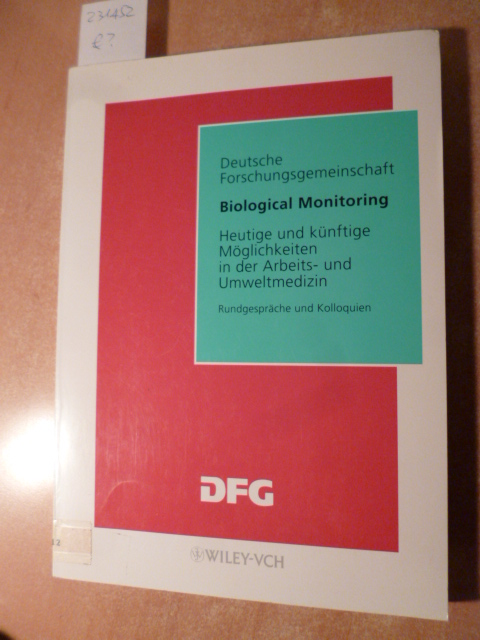 Biological Monitoring : heutige und künftige Möglichkeiten in der Arbeits- und Umweltmedizin - Angerer, Jürgen [Hrsg.]