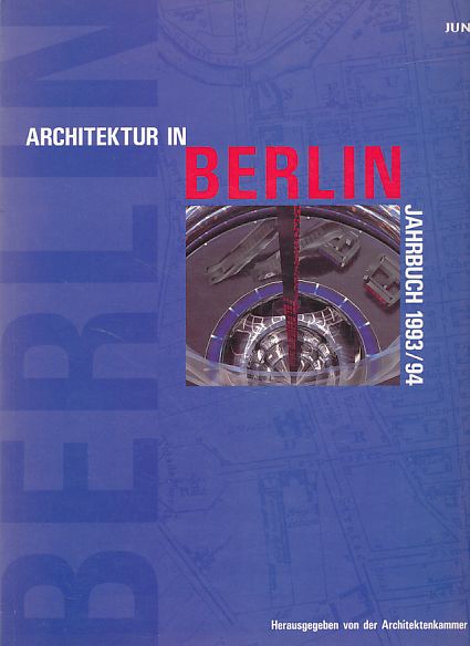 Architektur in Berlin. Jahrbuch 1993/94. Herausgegeben von der Architektenkammer Berlin. - Baumeister, Nicolette und Lothar Juckel (Hrsg.)