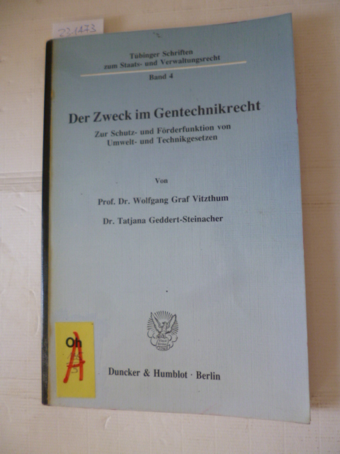 Der Zweck im Gentechnikrecht : zur Schutz- und Förderfunktion von Umwelt- und Technikgesetzen - Vitzthum, Wolfgang ; Geddert-Steinacher, Tatjana