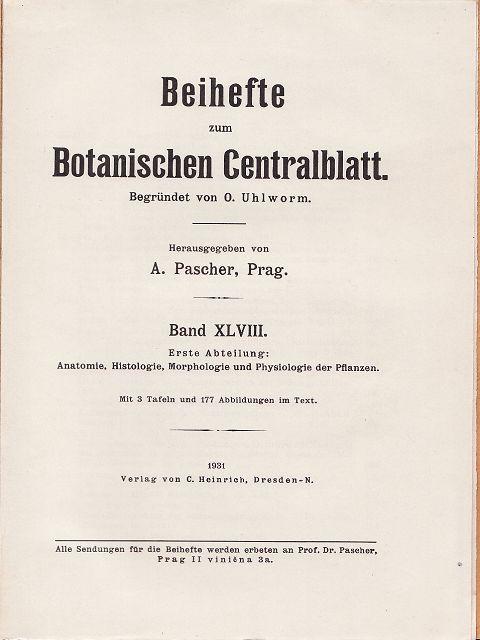 Beihefte zum Botanischen Centralblatt - (Band XLVIII. 1931 Erste Abteilung Heft 1 - Heft 3) - Anatomie, Histologie, Morphologie und Physiologie der Pflanzen - - Pascher, A (Hrsg.)