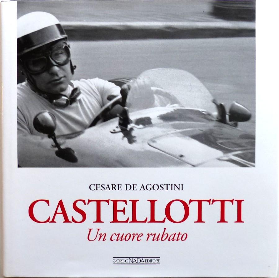 Castellotti Un Cuore Rubato [SIGNED} - De Agostini, Cesare