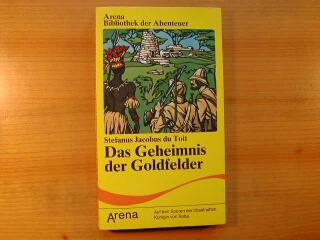 Das Geheimnis Der Goldfelder. Auf Den Spuren Der Rätselhaften Königin Von Saba - Stefanus Jacobus Du Toit