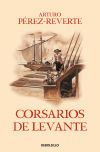 Corsarios de Levante (Las aventuras del capitán Alatriste 6) - Pérez-Reverte, Arturo