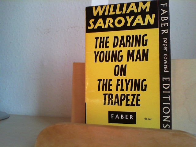 The Daring Young Man on the Flying Trapeze and other Stories. - SAROYAN, WILLIAM