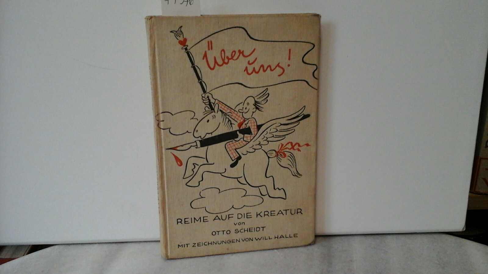 Über uns. Reime auf die Kreatur. by SCHEIDT, OTTO:: Illustr. Or.-Pappband.  8vo. (1943) Erste 1. Auflage. | Antiquariat im Schloss