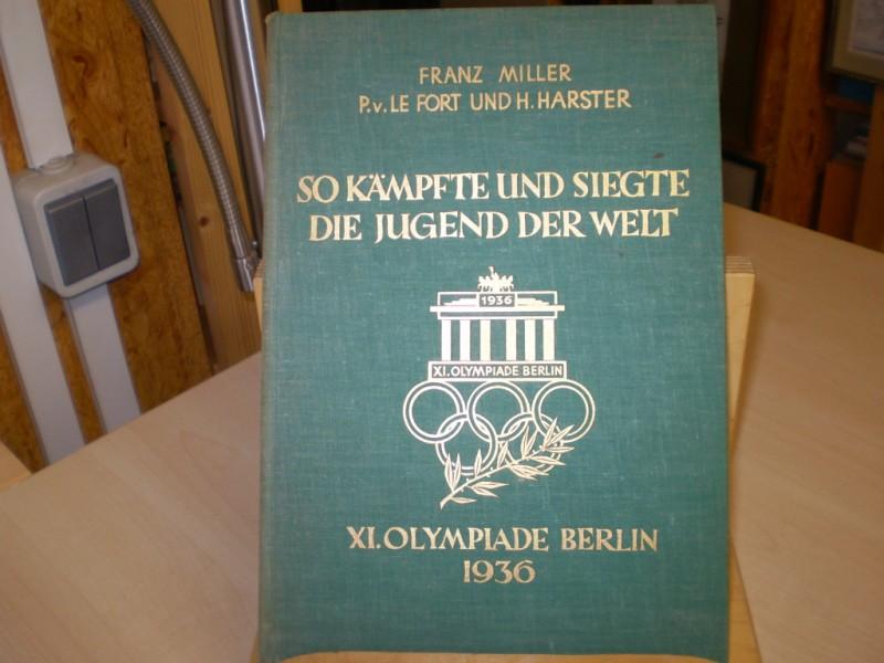 So kämpfte und siegte die Jugend der Welt. XI. Olympiade Berlin