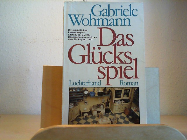 Das Glücksspiel. Roman. - WOHMANN, GABRIELE