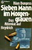 Sieben Mann im Morgengrauen. Das Attentat auf Heydrich. - BURGESS, ALAN