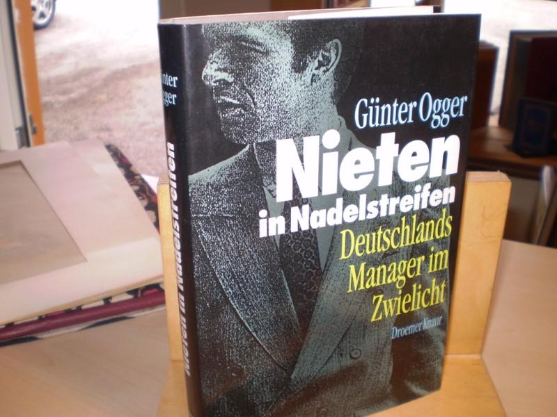 Nieten in Nadelstreifen . Deutschland Manager im Zwielicht . - Ogger, Günter