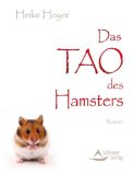 Das Tao des Hamsters. Roman. - HOYER, HEIKE