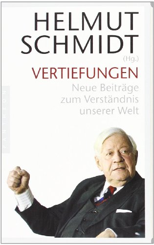 Vertiefungen. Neue Beiträge zum Verständnis unserer Welt. - SCHMIDT, HELMUT (Hrsg.)