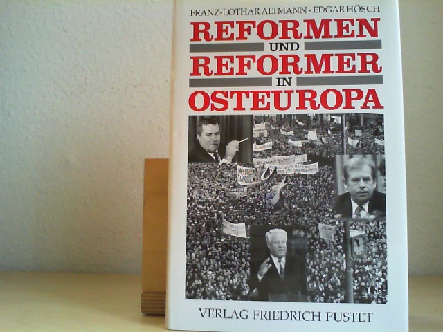 Reformen und Reformer in Osteuropa. Unter Mitarb. von Annli Ute Gabanyi, Uwe Halbach u.a. - ALTMANN, FRANZ-LOTHAR und EDGAR RÖSCH (Hrsg.): und EDGAR RÖSCH (Hrsg.)