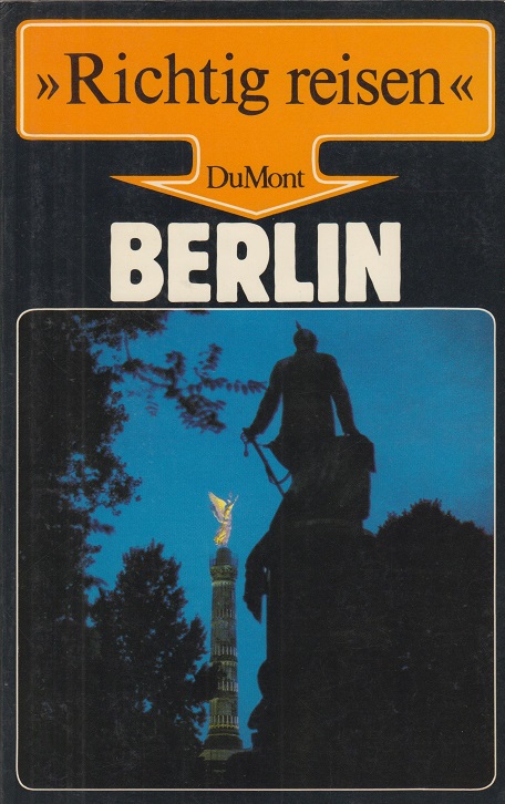 Richtig reisen<<Berlin. - Kardorff, Ursula von und Helga Sittl