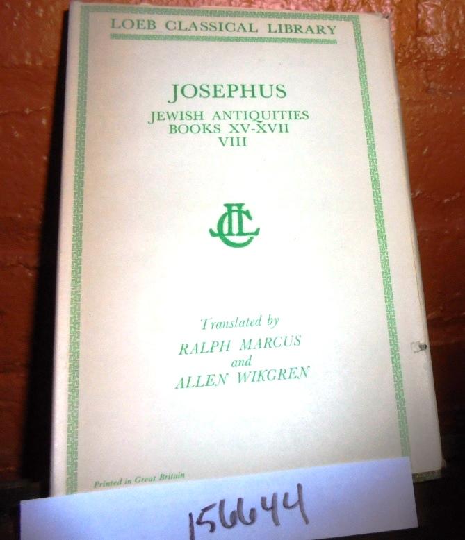 Josephus: Jewish Antiquities, Books XV-XVII, Volume VIII (Loeb Classical Library) - Marcus, Ralph and Allen Wikgren