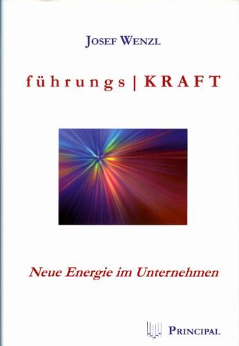 Führungskraft: Neue Energie im Unternehmen - Wenzl, Josef