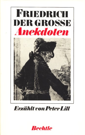 Friedrich der Große - Anekdoten. - Lill, Peter