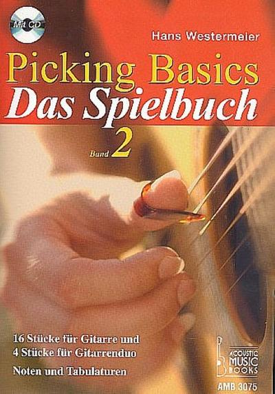 Picking Basics. Das Spielbuch. Band 2, m. 1 Audio-CD. Bd.2 : 16 Stücke für Gitarre und 4 Stücke für Gitarrenduo. Noten und Tabulaturen. Mit CD - Hans Westermeier