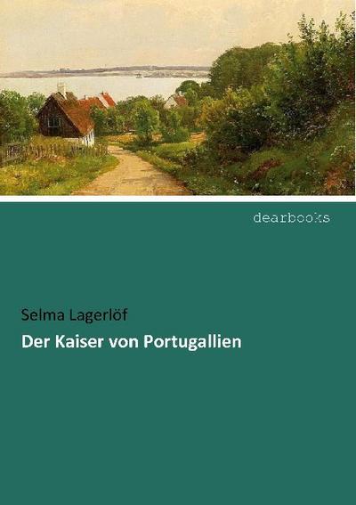 Der Kaiser von Portugallien - Selma Lagerlöf